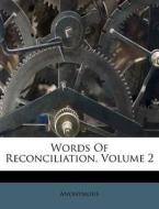 Words of Reconciliation, Volume 2 edito da Nabu Press