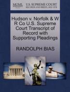 Hudson V. Norfolk & W R Co U.s. Supreme Court Transcript Of Record With Supporting Pleadings di Randolph Bias edito da Gale, U.s. Supreme Court Records