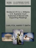 Mobile & O R Co V. Williams U.s. Supreme Court Transcript Of Record With Supporting Pleadings di Carl Fox, Harry T Smith edito da Gale Ecco, U.s. Supreme Court Records