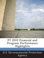 Fy 2010 Financial And Program Performance Highlights edito da Bibliogov