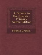 A Private in the Guards di Stephen Graham edito da Nabu Press