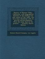 History of Pomona Valley, California, with Biographical Sketches of the Leading Men and Women of the Valley Who Have Been Identified with Its Growth a edito da Nabu Press