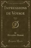 Impressions De Voyage, Vol. 3 di Dumas edito da Forgotten Books