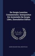 De Gorgia Leontino Commentatio. Interpos di HENRI-EDOUARD FOSS edito da Lightning Source Uk Ltd