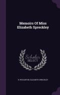 Memoirs Of Miss Elizabeth Spreckley di R Woolerton, Elizabeth Spreckley edito da Palala Press