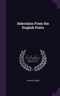 Selections From The English Poets di Professor Edward Arber edito da Palala Press