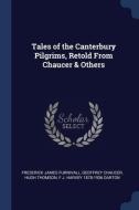 Tales Of The Canterbury Pilgrims, Retold di FREDERICK FURNIVALL edito da Lightning Source Uk Ltd
