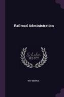 Railroad Administration di Ray Morris edito da CHIZINE PUBN