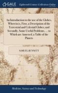 An Introduction To The Use Of The Globes di SAMUEL BUNNETT edito da Lightning Source Uk Ltd