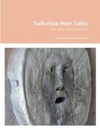 Talkative Man Talks di Ramnath Subramanian edito da Lulu.com