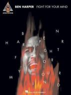 Ben Harper - Fight for Your Mind di Ben Harper edito da HAL LEONARD PUB CO