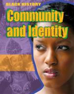 Black History: Community And Identity di Dan Lyndon-Cohen edito da Hachette Children's Group