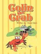 Colin the Crab di David Horn edito da Xlibris Corporation