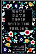 Good Days begin With feeling di John Smith edito da Lulu.com