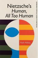 Nietzsche's Human All Too Human di Ruth Abbey edito da Edinburgh University Press