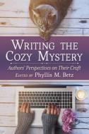 Writing the Cozy Mystery di Phyllis M. Betz edito da McFarland and Company, Inc.