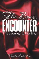 The Boaz Encounter di Rhonda Amsterdam edito da AuthorHouse