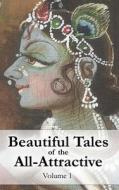 Beautiful Tales of the All-Attractive: Srimad Bhagavatam's First Canto di Vraja Kishor edito da Createspace