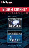 Michael Connelly CD Collection 1: The Black Echo, the Black Ice di Michael Connelly edito da Brilliance Audio