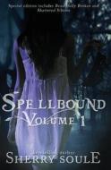Spellbound Volume 1: Special Edition di Sherry Soule edito da Createspace