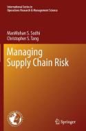 Managing Supply Chain Risk di Manmohan S. Sodhi, Christopher S. Tang edito da Springer New York