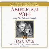 American Wife: A Memoir of Love, Service, Faith, and Renewal di Taya Kyle edito da Blackstone Audiobooks