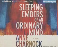 Sleeping Embers of an Ordinary Mind di Anne Charnock edito da Brilliance Audio