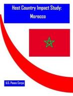 Host Country Impact Study: Morocco di Researc Office of Strategic Information, U. S. Peace Corps edito da Createspace