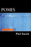 Pomes di Phil Smith edito da Createspace