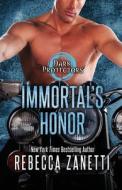 Immortal's Honor di Rebecca Zanetti edito da KENSINGTON PUB CORP