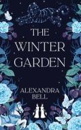 The Winter Garden di Alexandra Bell edito da Cornerstone