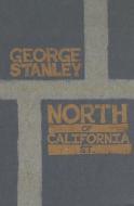 North of California St. di George Stanley edito da NEW STAR BOOKS