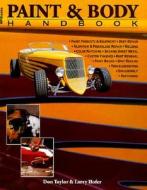 Paint & Body Handbook Hp1082 di Don Taylor, Larry Hofer edito da H P BOOKS