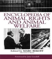 Encyclopedia Of Animal Rights And Animal Welfare edito da Taylor & Francis Inc