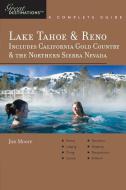 Explorer's Guide Lake Tahoe & Reno: Includes California Gold Country & the Northern Sierra Nevada: A Great Destination di Jim Moore edito da COUNTRYMAN PR