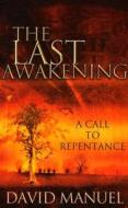 The Last Awakening: A Call to Repentance di David Manuel edito da McDougal Publishing Company