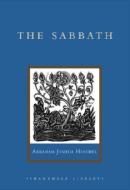 The Sabbath: Its Meaning for the Modern Man di Abraham Joshua Heschel edito da SHAMBHALA