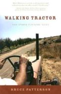 Walking Tractor: And Other Country Tales di Bruce Pat Patterson edito da Heyday Books