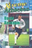 David Beckham di Calvin Craig Miller edito da Morgan Reynolds Publishing