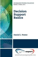 Decision Support Basics di Daniel Power, Power Daniel Power edito da Business Expert Press