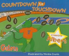 Florida Countdown to Touchdown edito da Piggy Toes Press