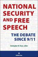National Security and Free Speech: The Debate Since 9/11 edito da INTL DEBATE EDUCATION ASSN