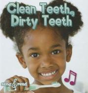 Clean Teeth, Dirty Teeth di Jo Cleland edito da Rourke Educational Media