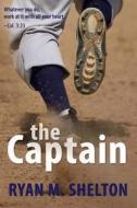The Captain di Ryan M. Shelton edito da Martin Sisters Publishing