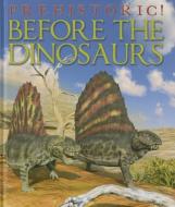 Before the Dinosaurs di David West edito da SMART APPLE MEDIA