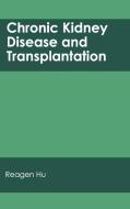 Chronic Kidney Disease and Transplantation edito da ML Books International - IPS