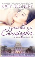 Campaigning for Christopher di Katy Regnery edito da Spencer Hill Contemporary