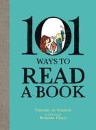 101 Ways to Read All the Time di Timothée de Fombelle edito da RED COMET PR