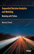 Sequential Decision Analytics and Modeling di Warren B. Powell edito da Now Publishers Inc