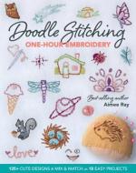 Doodle Stitching One-Hour Embroidery di Aimee Ray edito da C & T Publishing